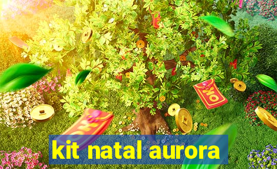 kit natal aurora